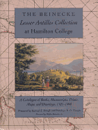 Beinecke Lesser Antilles Collection at Hamilton College: A Catalogue of Books, Manuscripts, Prints, Maps, and Drawings, 1521-18 - Hough, Samuel J (Editor), and Hough, Penelope R O (Editor)