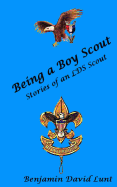 Being a Boy Scout: Stories of an Lds Scout