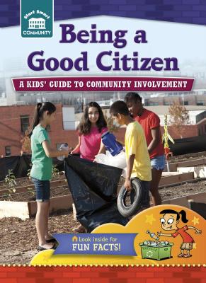 Being a Good Citizen: A Kids' Guide to Community Involvement - Kreisman, Rachelle