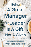 Being a Great Manager or Leader Is a Gift, Not a Given