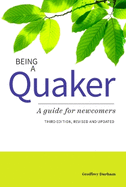 Being a Quaker: A Guide for Newcomers