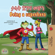 Being a Superhero (Amharic English Bilingual Children's Book)