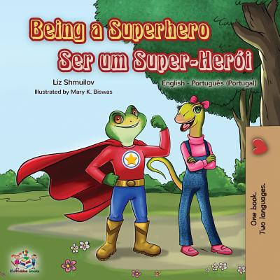 Being a Superhero: English Portuguese - Portugal Bilingual Book - Shmuilov, Liz, and Books, Kidkiddos