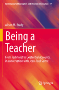 Being a Teacher: From Technicist to Existential Accounts, in conversation with Jean-Paul Sartre