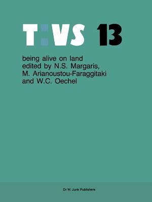 Being Alive on Land: Proceedings of the International Symposium on Adaptations to the Terrestial Environment Held in Halkidiki, Greece, 1982 - Margaris, N S (Editor), and Arianoutsou-Faraggitaki, Margarita (Editor), and Oechel, W C (Editor)