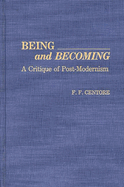 Being and Becoming: A Critique of Post-Modernism