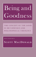 Being and Goodness: The Concept of Good in Metaphysics and Philosophical Theology