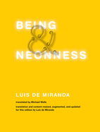 Being and Neonness: Translation and content revised, augmented, and updated for this edition by Luis de Miranda
