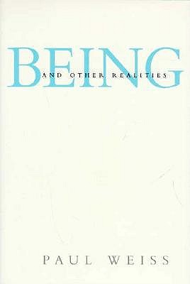 Being and Other Realities - Weiss, Paul