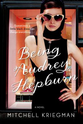 Being Audrey Hepburn - Kriegman, Mitchell