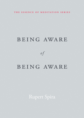 Being Aware of Being Aware - Spira, Rupert