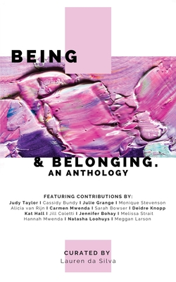 Being & Belonging: An Anthology - Da Silva, Lauren