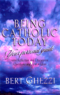 Being Catholic Today: Your Personal Guide