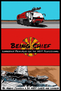 Being Chief: Leadership Principles for the ARFF Professional