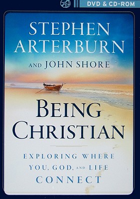 Being Christian: Exploring Where You, God, and Life Connect - Arterburn, Stephen, and Shore, John