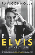 Being Elvis: The perfect companion to Baz Luhrmann's major biopic