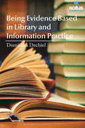 Being Evidence Based in Library and Information Practice