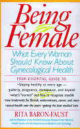 Being Female: What Every Woman Should Know about Gynecological Health