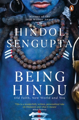 Being Hindu: Old Faith, New World and You - Sengupta, Hindol