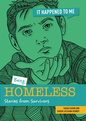 Being Homeless: Stories from Survivors - Eason, Sarah, and Kenney, Karen