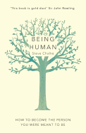 Being Human: How to become the person you were meant to be