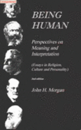 Being Human: Perspectives on Meaning and Interpretation: Essays in Religion, Culture, and Personality