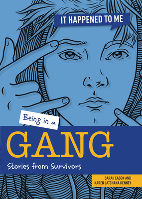 Being in a Gang: Stories from Survivors - Eason, Sarah, and Kenney, Karen