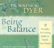 Being in Balance: 9 Principles for Creating Habits to Match Your Desires
