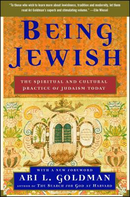 Being Jewish: The Spiritual and Cultural Practice of Judaism Today - Goldman, Ari L