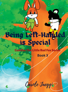 Being Left-Handed is Special: Cuddles The Little Red Fox Series