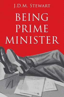 Being Prime Minister - Stewart, J D M