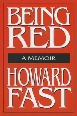 Being Red: A Memoir - Fast, Howard