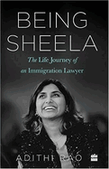 Being Sheela:: The Life Journey of an Immigration Lawyer
