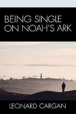 Being Single On Noah's Ark - Cargan, Leonard