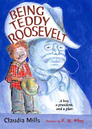 Being Teddy Roosevelt: A Boy, a President and a Plan