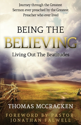 Being The Believing: Living Out The Beatitudes - McCracken, Thomas