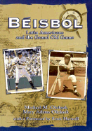 Beisbol: Latin Americans and the Grand Old Game - Oleksak, Michael, and Oleksak, Mary A
