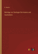 Beitrge zur Geologie Ost-Asiens und Australiens