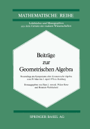 Beitrge zur Geometrischen Algebra: Proceedings des Symposiums ber Geometrische Algebra vom 29 Mrz bis 3. April 1976 in Duisburg