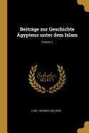 Beitrge zur Geschichte gyptens unter dem Islam; Volume 2