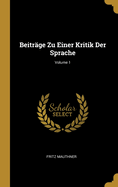 Beitr?ge Zu Einer Kritik Der Sprache; Volume 1