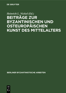 Beitr?ge zur byzantinischen und osteurop?ischen Kunst des Mittelalters