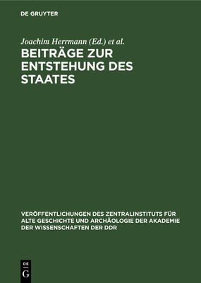 Beitr?ge Zur Entstehung Des Staates - Herrmann, Joachim (Editor), and Sellnow, Irmgard (Editor)