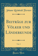 Beitr?ge zur Vlker und L?nderkunde, Vol. 3 (Classic Reprint)