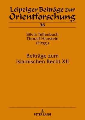 Beitraege zum Islamischen Recht XII - Ebert, Hans-Georg, and Tellenbach, Silvia (Editor), and Hanstein, Thoralf (Editor)