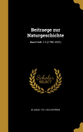 Beitraege Zur Naturgeschichte; Band Heft 1-3 (1790-1821)