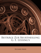 Beitrage Zur Beurtheilung G. E. Lessing's