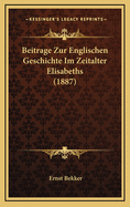 Beitrage Zur Englischen Geschichte Im Zeitalter Elisabeths (1887)