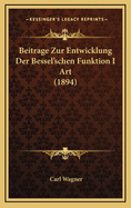 Beitrage Zur Entwicklung Der Bessel'schen Funktion I Art (1894)