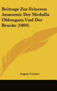 Beitrage Zur Feineren Anatomie Der Medulla Oblongata Und Der Brucke (1894)